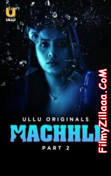 Machhli (2024) Part 2 Ullu Original